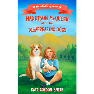 Maddison McQueen and the Disappearing Dogs by Kate Gordon-Smith